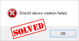 RIEŠENÉ: Vytvorenie zariadenia DirectX zlyhalo