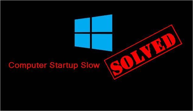 Computer Startup Slow Problem को कैसे ठीक करें