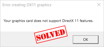 (फिक्स्ड) आपका ग्राफिक्स कार्ड डायरेक्टएक्स 11 सुविधाओं का समर्थन नहीं करता है