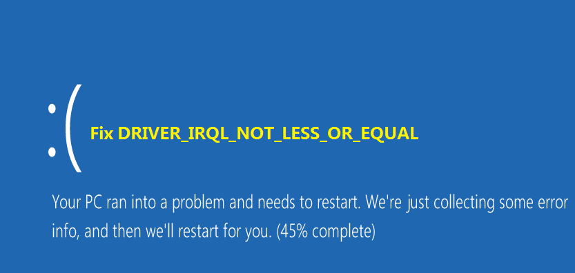 Driver Irql pas moins ou égal sur Windows 10 (fixe)