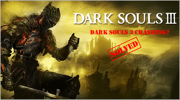 [Novērsts] Dark Souls 3 avārijas problēmas