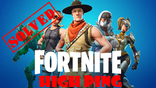 fortnite high ping quickly easily