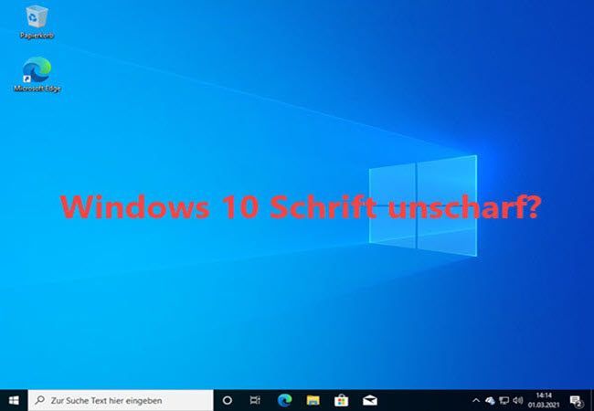 [Tipps 2022] Schrift ist unscharf auf Bildschirm unter Windows 10